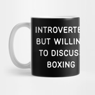 Introverted but willing to discuss Boxing Mug